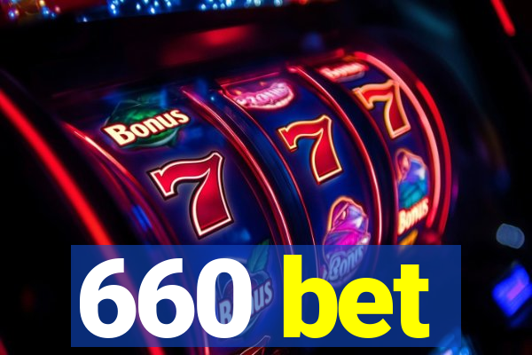 660 bet